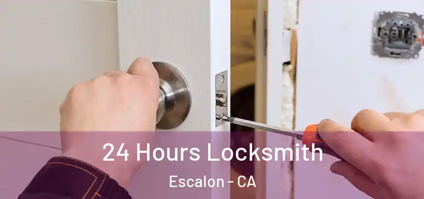 24 Hours Locksmith Escalon - CA