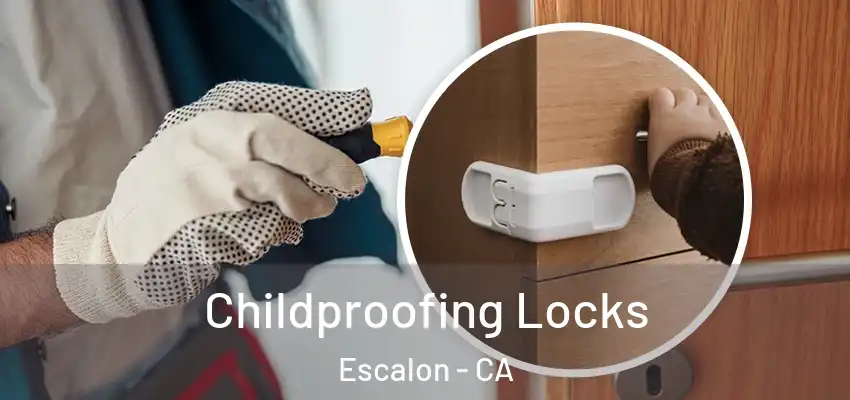  Childproofing Locks Escalon - CA