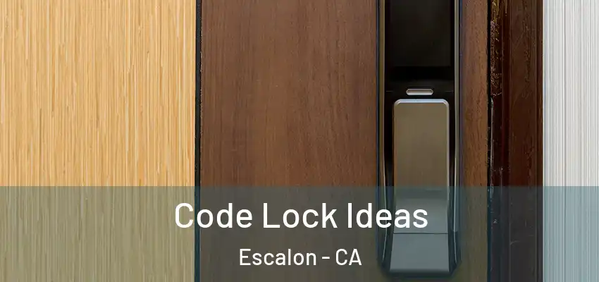  Code Lock Ideas Escalon - CA