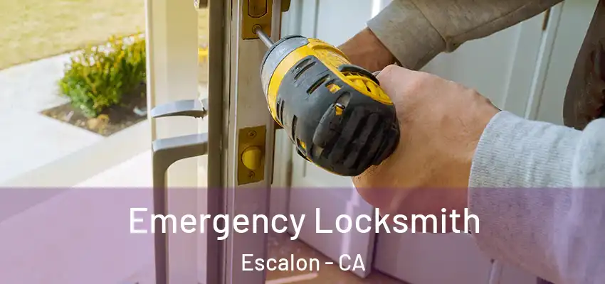  Emergency Locksmith Escalon - CA