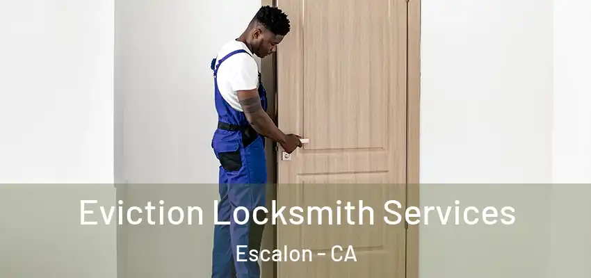 Eviction Locksmith Services Escalon - CA