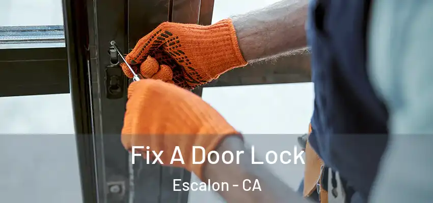  Fix A Door Lock Escalon - CA