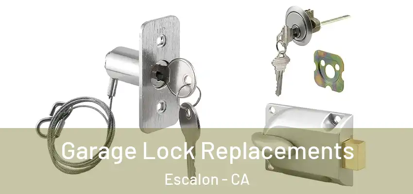  Garage Lock Replacements Escalon - CA