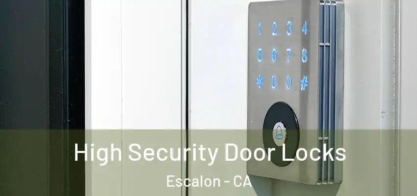  High Security Door Locks Escalon - CA
