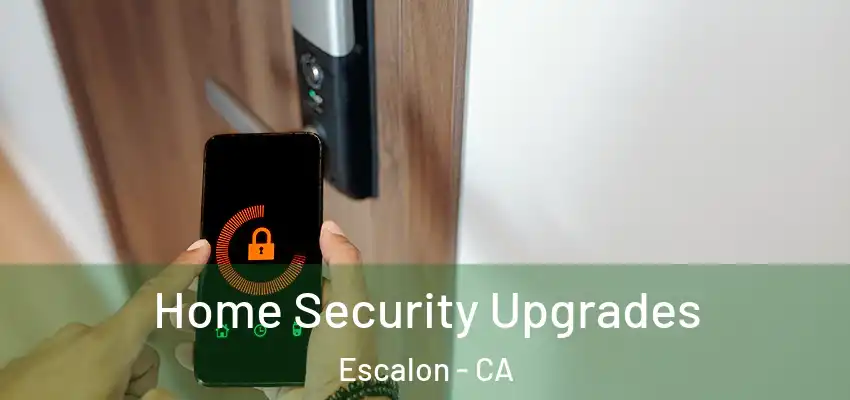  Home Security Upgrades Escalon - CA