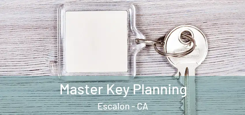  Master Key Planning Escalon - CA