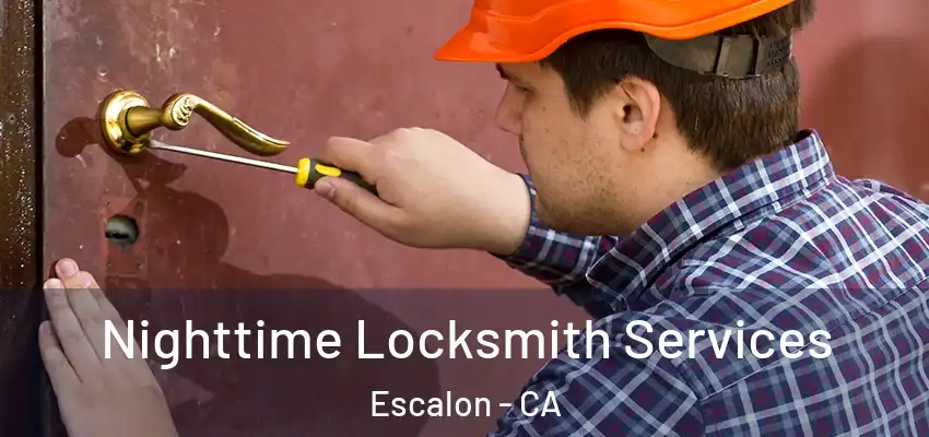  Nighttime Locksmith Services Escalon - CA