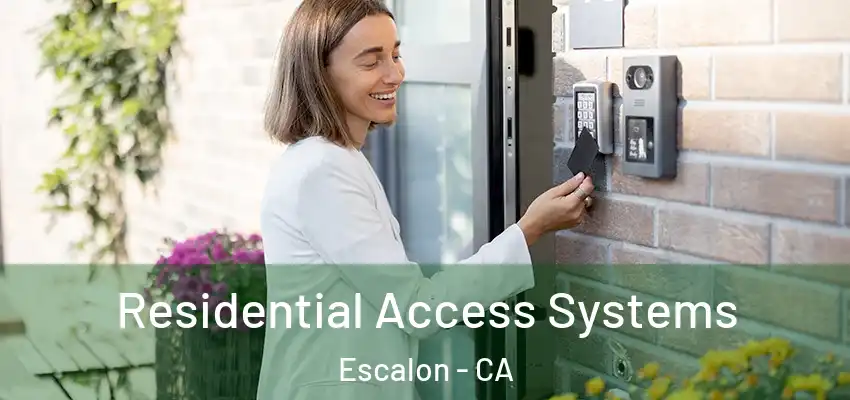 Residential Access Systems Escalon - CA