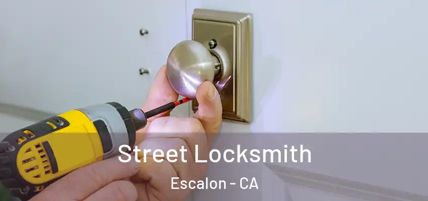 Street Locksmith Escalon - CA