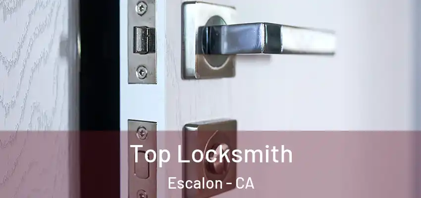  Top Locksmith Escalon - CA