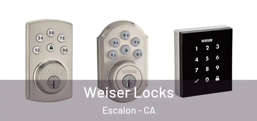  Weiser Locks Escalon - CA